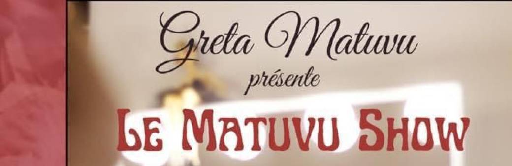 LE MATUVU SHOW