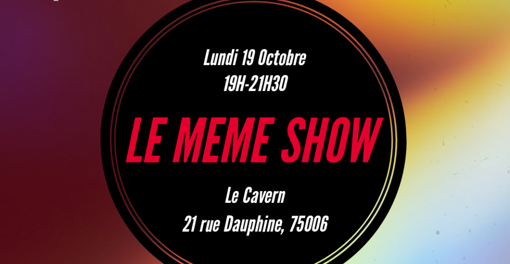 LE MEME SHOW