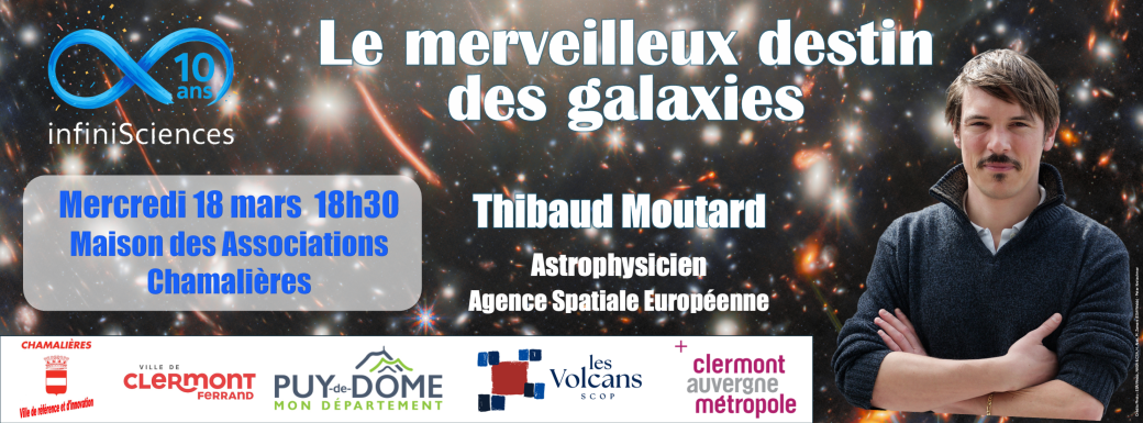 "Le merveilleux destin des galaxies" par Thibaud Moutard (ESA)