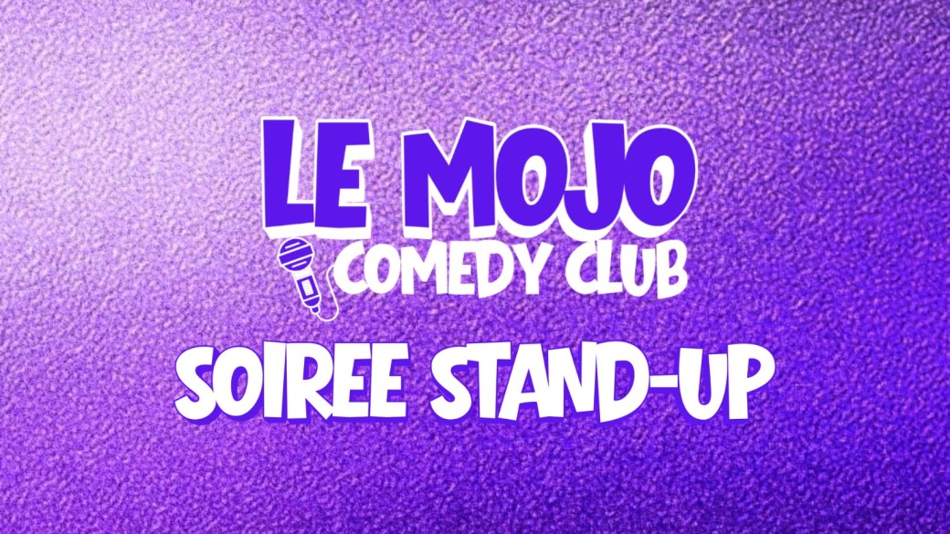 Le Mojo Comedy Club (3 humoristes - 20min chacun)
