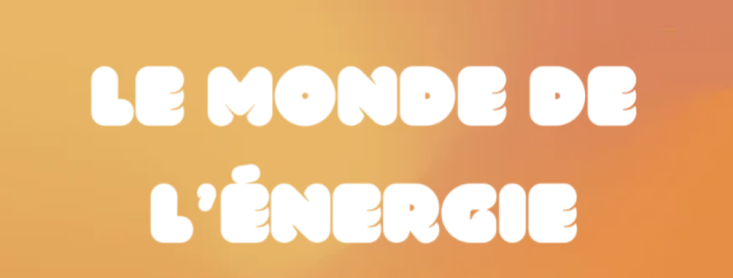 Le monde de l'énergie 