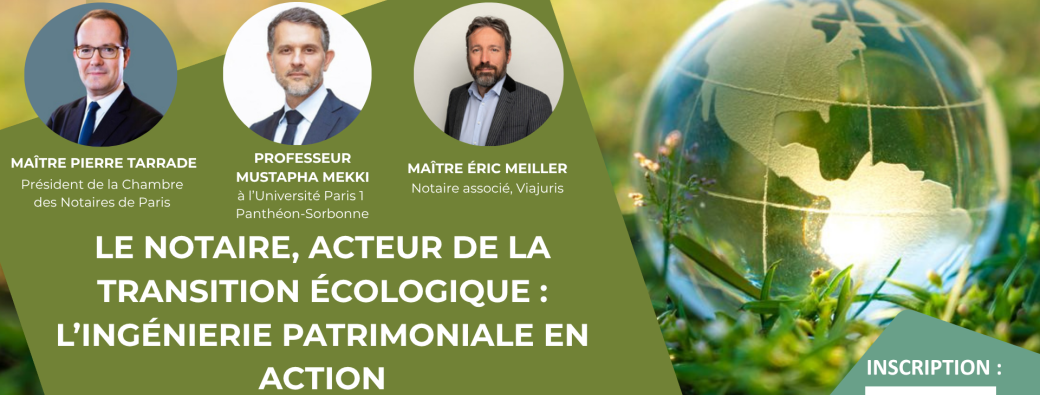 Le notaire, acteur de la transition écologique : l’ingénierie patrimoniale en action - 22 avril 2026