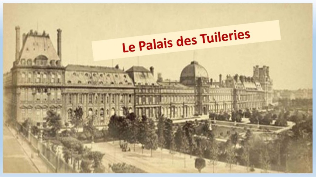 Le Palais des Tuileries, splendeur disparue