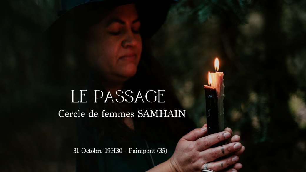 LE PASSAGE Cercle de femmes SAMHAIN Paimpont 
