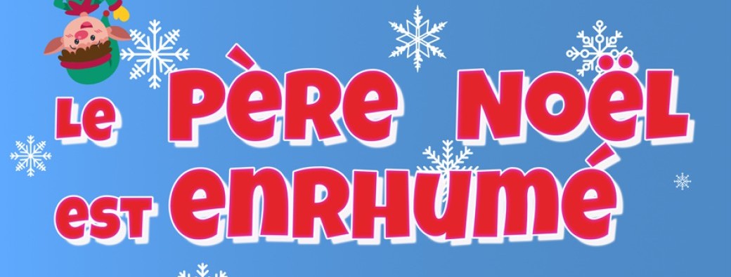 Tickets : Le père noël est enrhumé - Billetweb