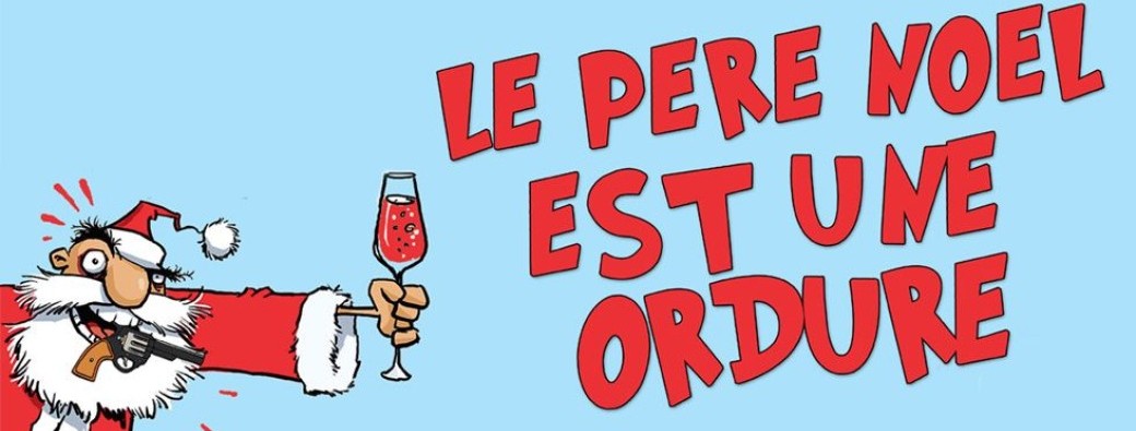 Le père Noël est une ordure