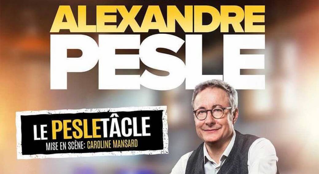 Le Pesletâcle avec Alexandre Pesle