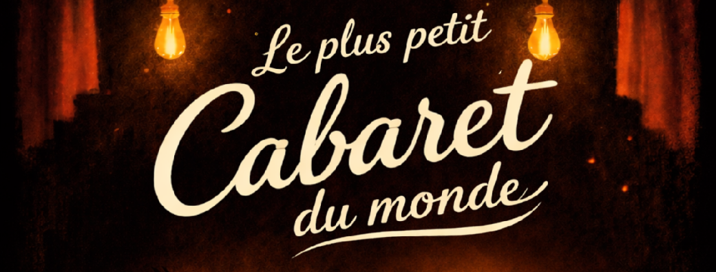 Le plus petit cabaret du monde