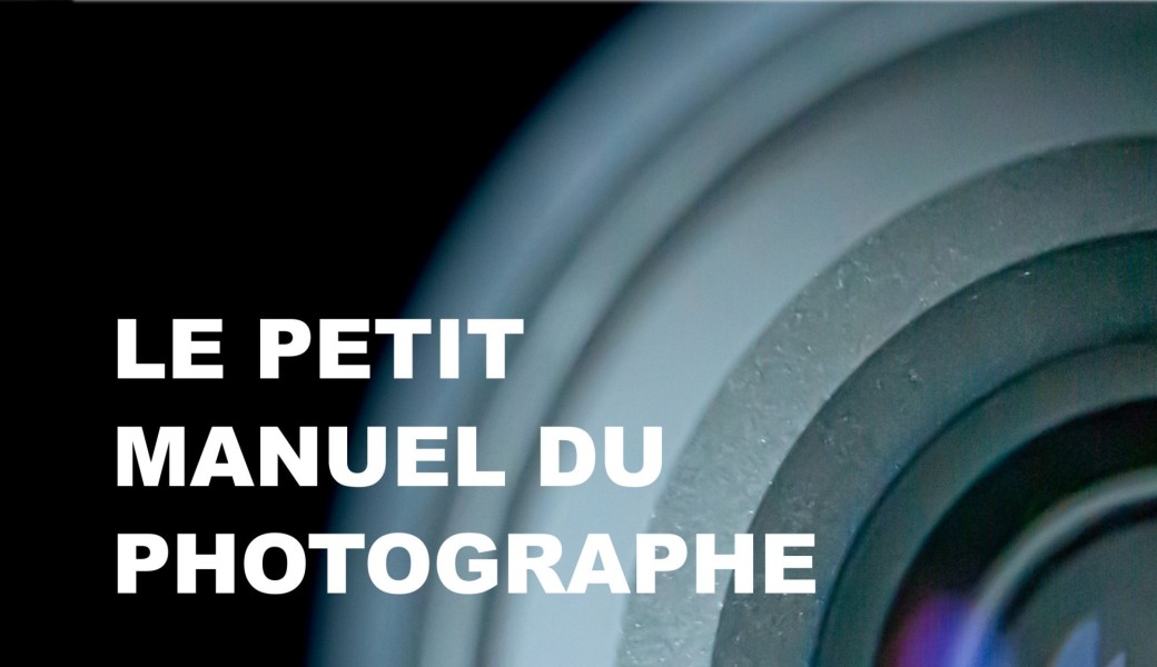 Le petit manuel du Photographe