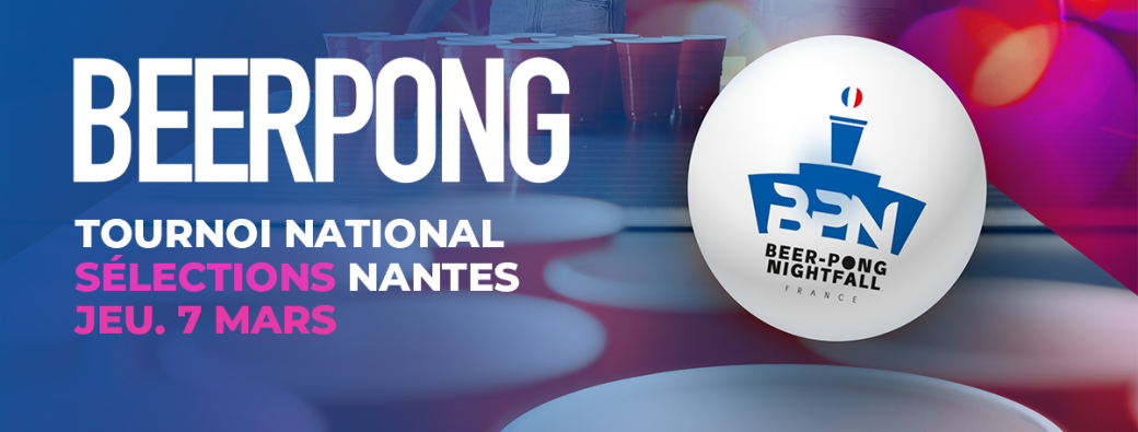 Le plus grand tournoi de Beer Pong de France - Nantes