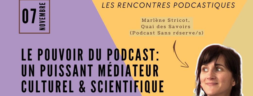 Le pouvoir du podcasting dans la médiation culturelle et scientifique | Les Rencontres Podcastiques