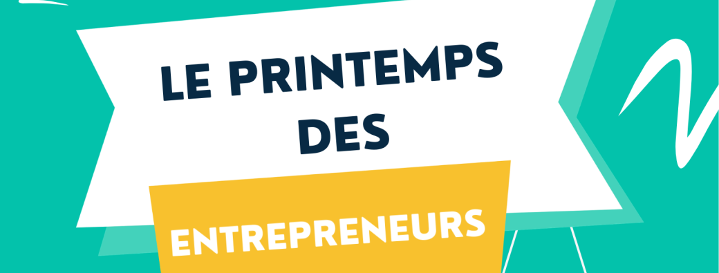 Le Printemps des Entrepreneurs- Journée Marketing/Communication/Commercialisation