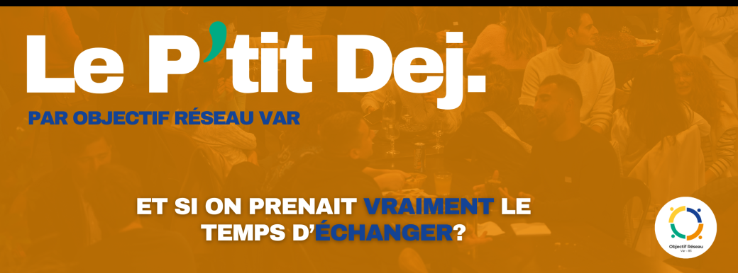 Le P'ti Dej. par Objectif Réseau Var