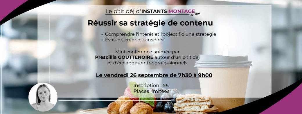 Le p'tit déj d'Instants Montage & Com