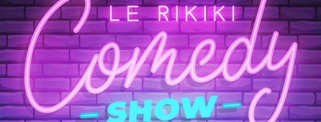LE RIKIKI COMEDY SHOW