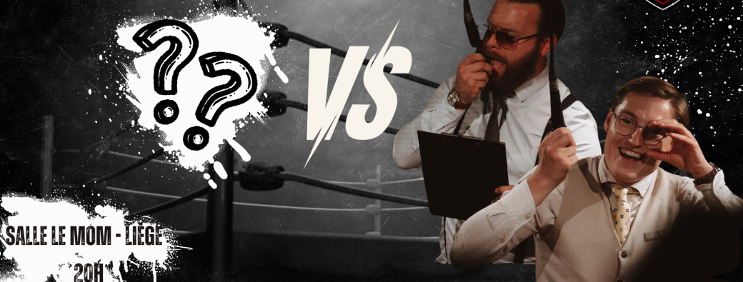Le Ring: Tournoi de Catch d'impro | Les organisateurs VS ???