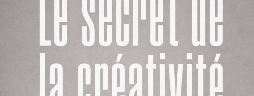 Le secret de la créativité (ou comment faire de meilleurs cadeaux de Noël à ta mère)