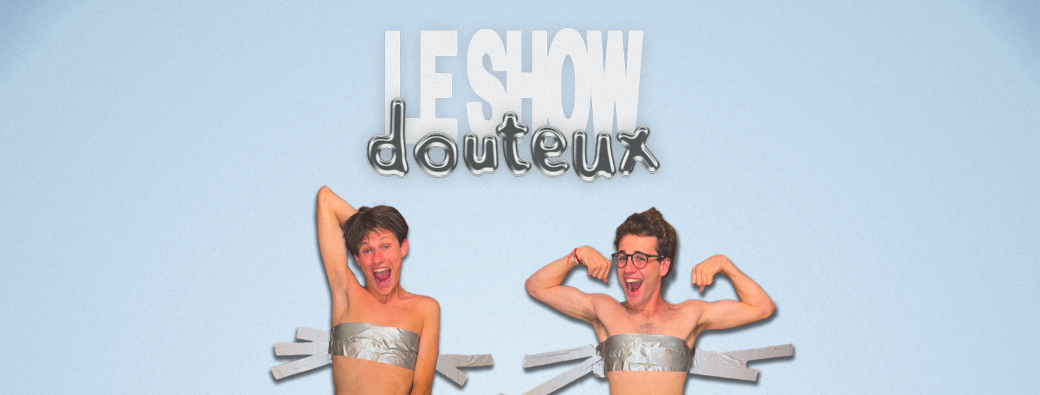 Le Show Douteux