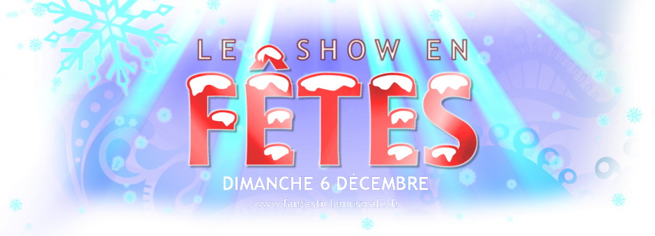 Le Show en Fêtes | Fantastic - LA MUSICALE !