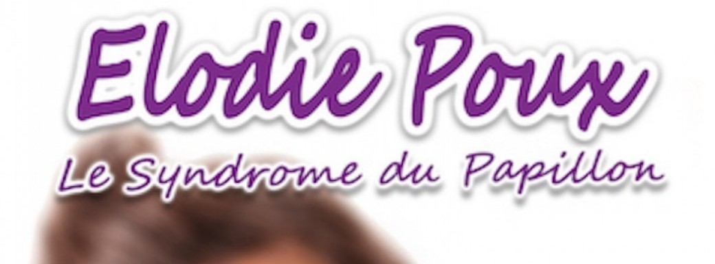 LE SYNDROME DU PAPILLON -  ELODIE POUX