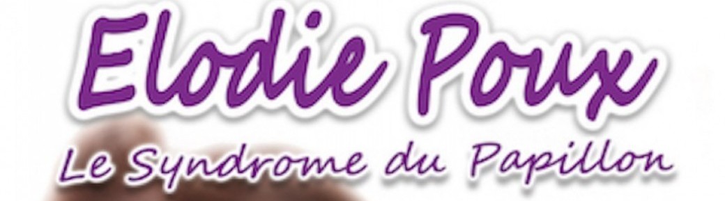 LE SYNDROME DU PAPILLON - ELODIE POUX