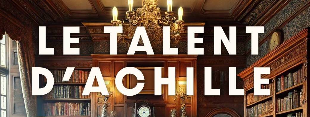 Le talent d’Achille 