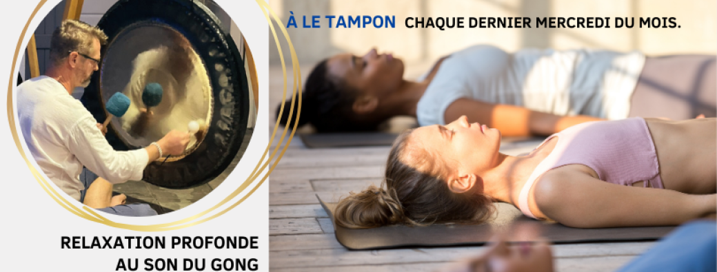 LE TAMPON - Soin Sonore & Relaxation avec un bain de GONG