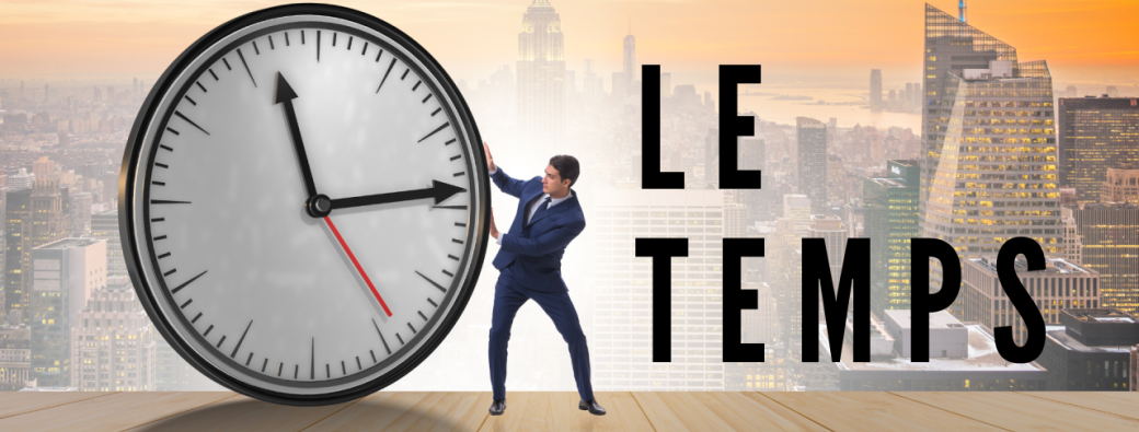 Le temps, ce miroir de ton business