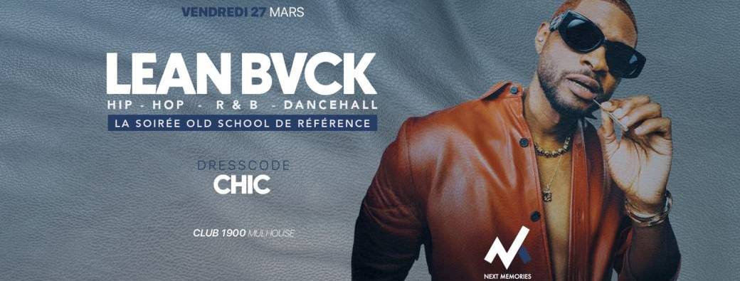 LEAN BVCK : La Soirée Old School de Référence