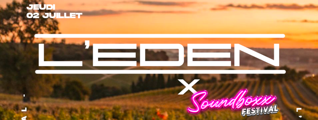 L'EDEN x SOUNDBOXX Festival au château Vannières 02 JUILLET