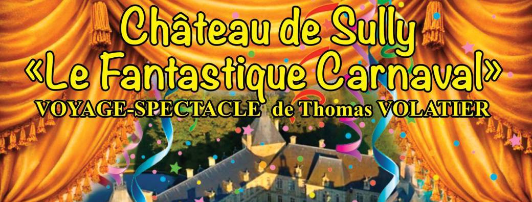 "Le Fantastique Carnaval", Voyage-Spectacle de Thomas VOLATIER
