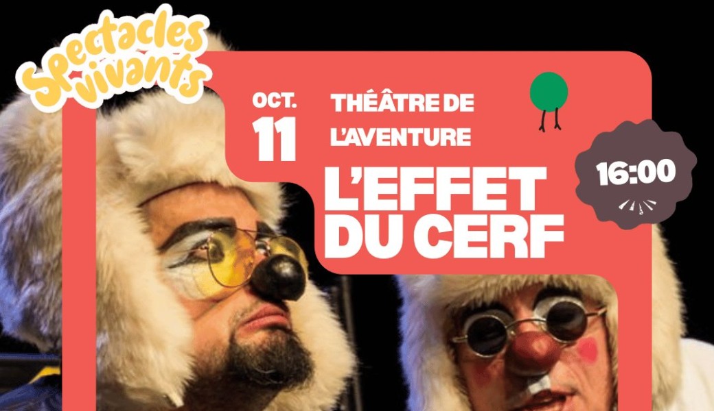 L'effet du Cerf par le Théârtre de l'Aventure