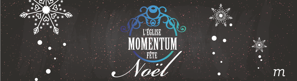 L'Eglise Momentum Fête Noël