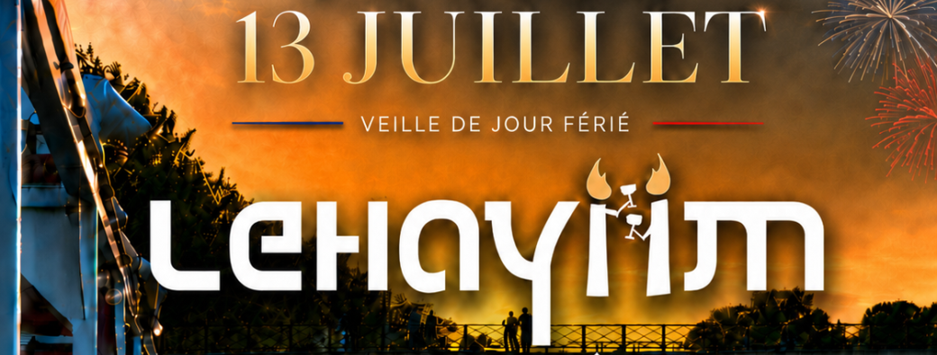 lehayiim fete nationale paris 13 juillet