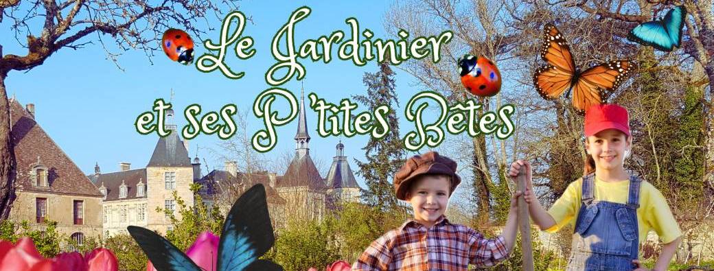 Le Jardinier et ses P'tites Bêtes