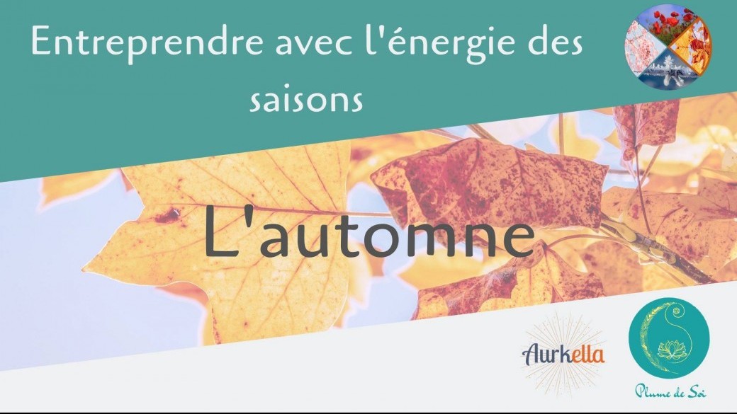 L'énergie des saisons au service de votre entreprise, L'Automne 