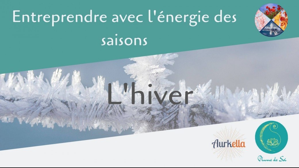 L'énergie des saisons au service de votre entreprise, L'Hiver
