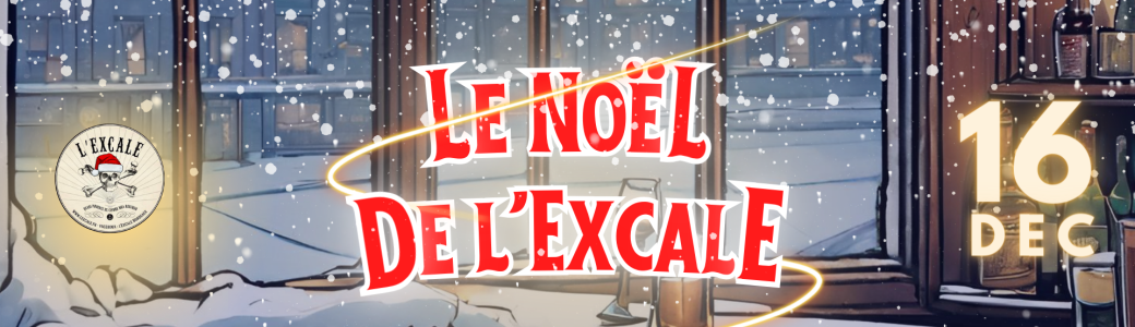 LE NOËL DE L'EXCALE 