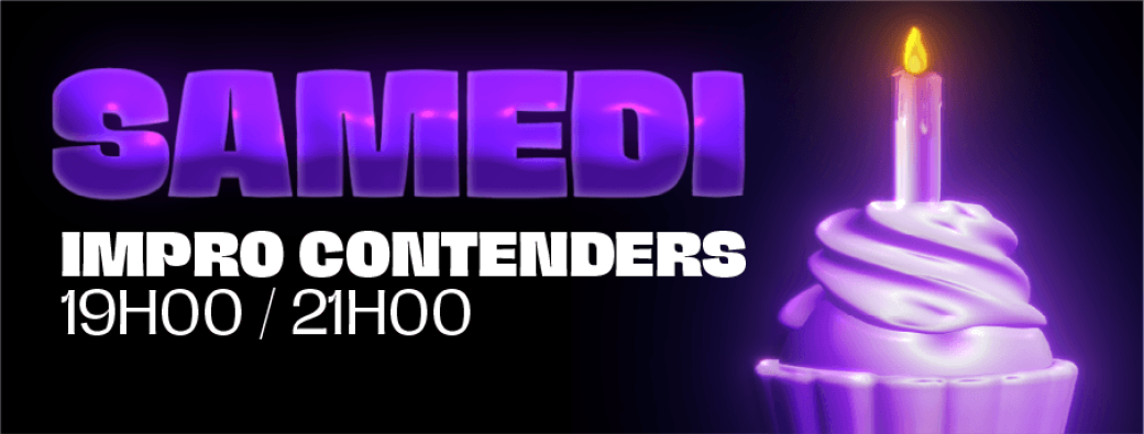 LES 1 AN DU MYSTÈRE / IMPRO CONTENDERS