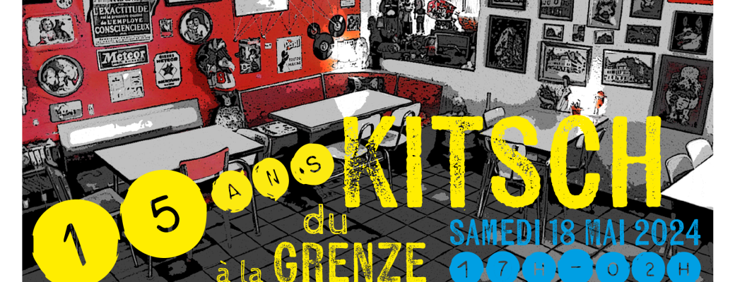 Les 15 ans du Kitsch’n Bar à La Grenze