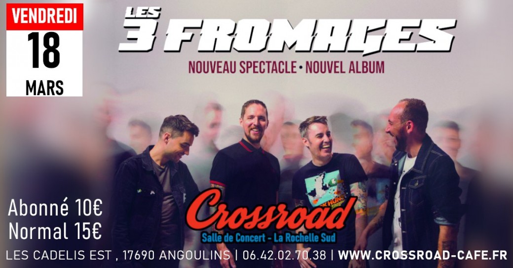 LES 3 FROMAGES : Live au CROSSROAD