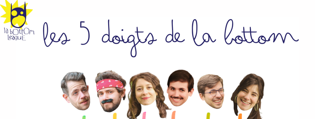 Les 5 doigts de la Bottom - Spectacle d'Improvisation