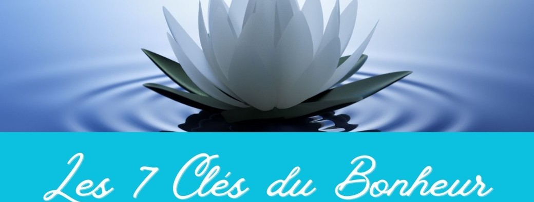 LES 7 CLÉS DU BONHEUR - EN LIGNE