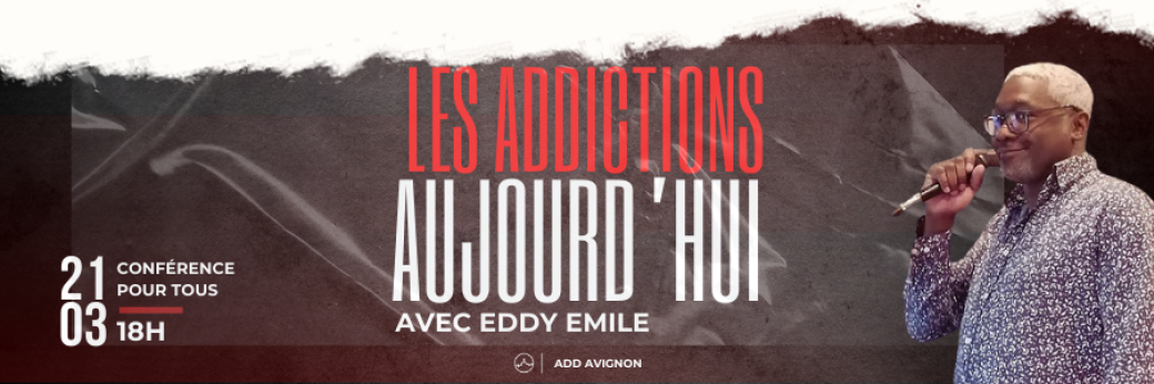 Les addictions aujourd'hui - Eddy Emile
