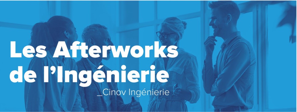 Les Afterworks de l’Ingénierie à Annecy