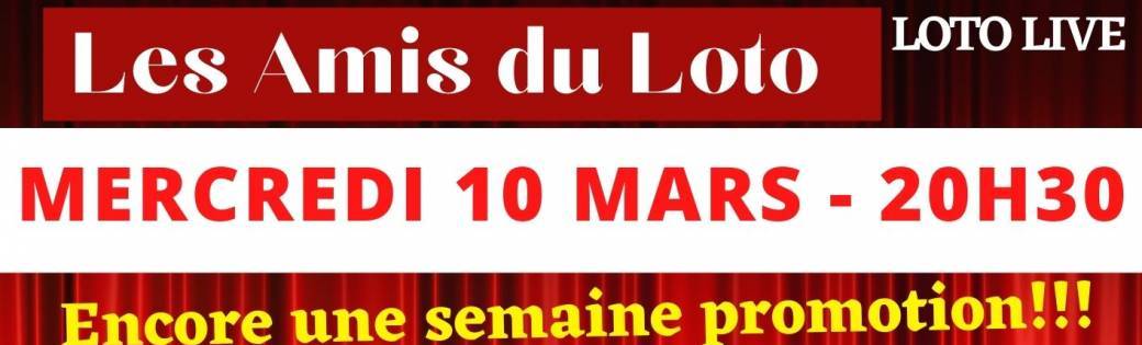 LES AMIS DU LOTO - LOTO DU MERCREDI 10 MARS 20h30