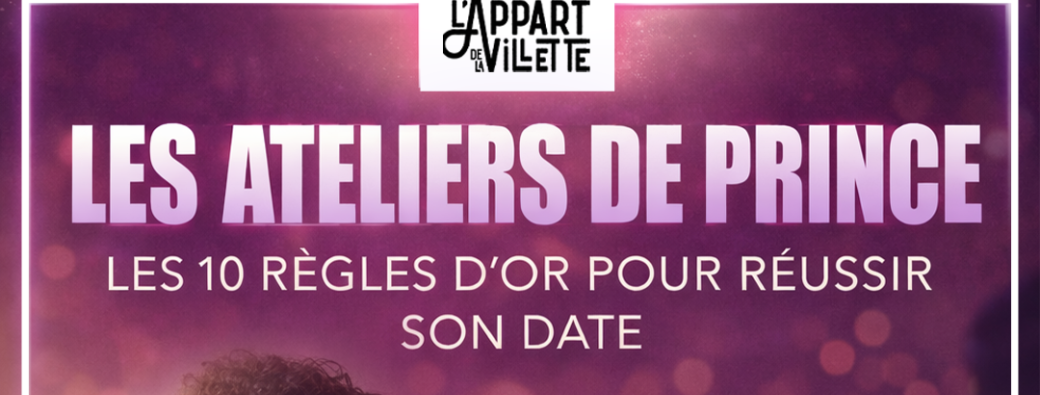 Les Ateliers de Prince - les 10 règles d'or pour réussir son date