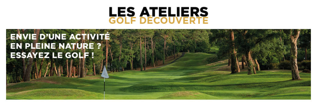 Les Ateliers Golf Découverte au Golf de la Grande Bastide