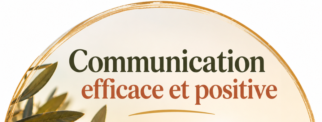 Les Ateliers Psycho : Communication positive - Juin/Juillet 2027