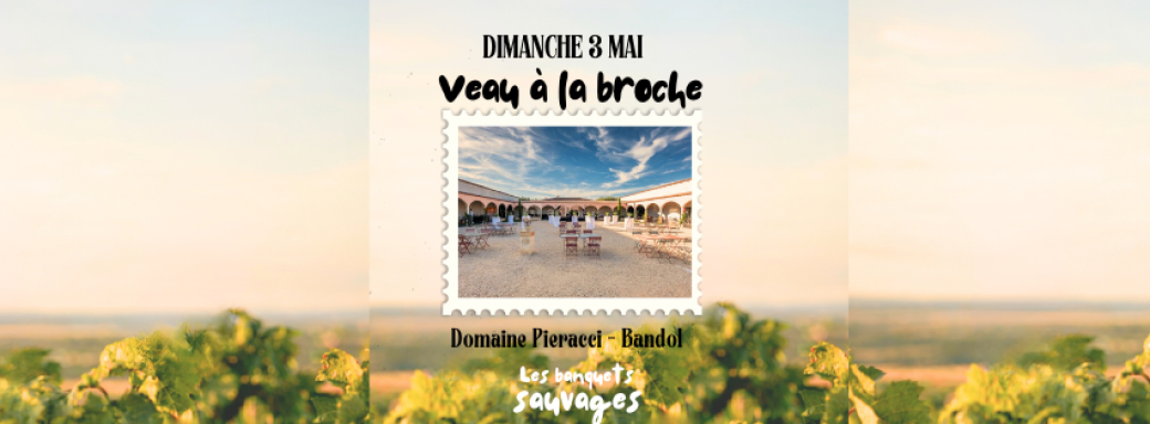 Edition domaine Pieracci - veau à la broche - Banquets sauvages